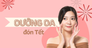 Dưỡng da đón tết